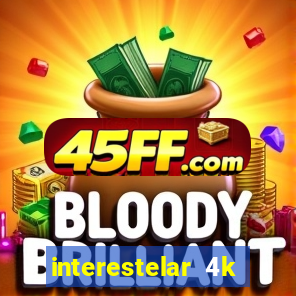 interestelar 4k dublado download
